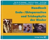 Handbuch Endo-/Ektoparasiten und Trichophytie der Rinder - Thomas Schnieder, Astrid Tenter, Christian Epe, Georg von Samson-Himmelstjerna, Christiane Werckenthin