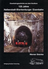 125 Jahre Halberstadt - Blankenburger Eisenbahn - Werner Steinke