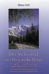 Der Archai und der Weg in die Berge - Heinz Grill