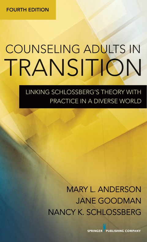 Counseling Adults in Transition - Mary Anderson, Jane Goodman, Nancy Schlossberg