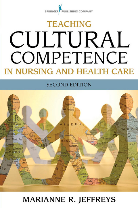 Teaching Cultural Competence in Nursing and Health Care, Second Edition - RN Marianne R Jeffreys EdD