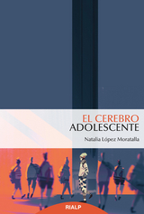 El cerebro adolescente - Natalia López Moratalla