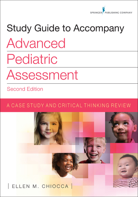 Study Guide to Accompany Advanced Pediatric Assessment, Second Edition - APRN PhD  CPNP-PC Ellen M. Chiocca