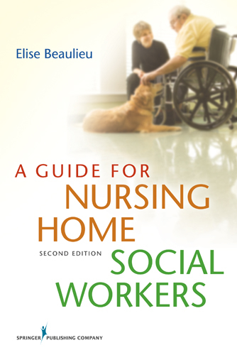 A Guide for Nursing Home Social Workers - Elise Beaulieu