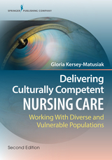 Delivering Culturally Competent Nursing Care - Gloria Kersey-Matusiak