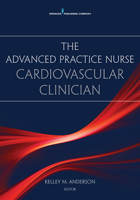 The Advanced Practice Nurse Cardiovascular Clinician - 