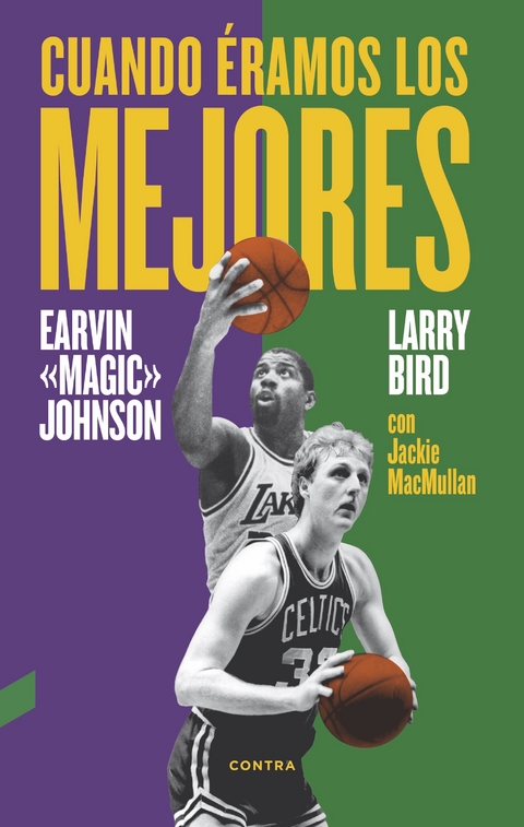 Cuando éramos los mejores - Larry Bird, Earvin Johnson Jr., Jackie Macmullan