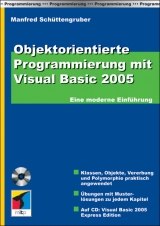 Objektorientierte Programmierung mit Visual Basic 2005 - Manfred Schüttengruber