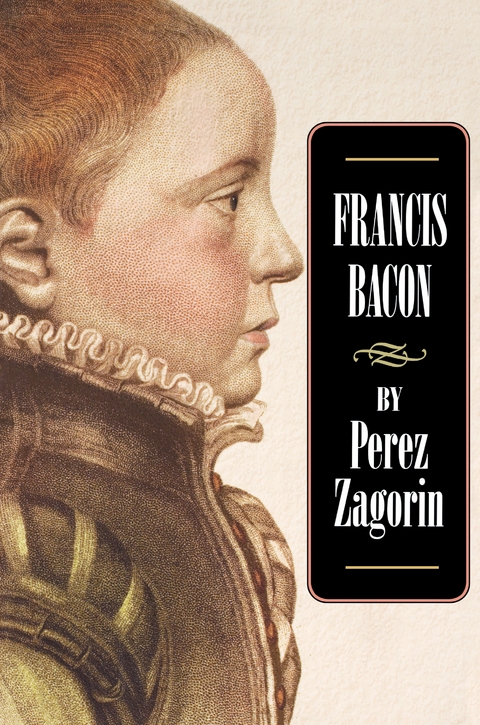 Francis Bacon -  Perez Zagorin