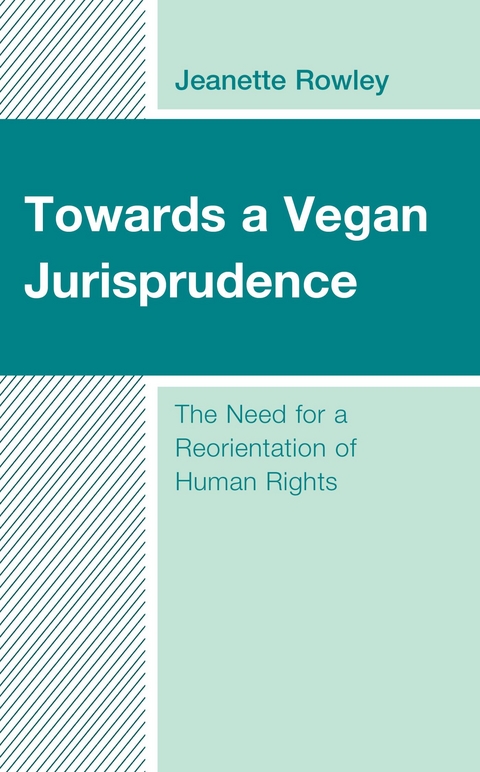 Towards a Vegan Jurisprudence -  Jeanette Rowley