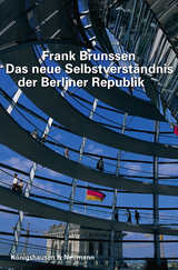 Das neue Selbstverständnis der Berliner Republik - Frank Brunssen