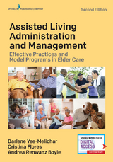 Assisted Living Administration and Management - RN PhD  FNAP Andrea Renwanz Boyle, RN PhD  FGSA Cristina Flores, FGSA EdD  FAGHE Darlene Yee-Melichar