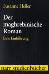 Der maghrebinische Roman - Susanne Heiler