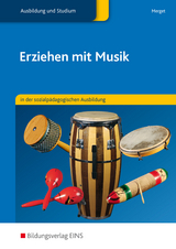 Erziehen mit Musik in der sozialpädagogischen Erstausbildung - Gerhard Merget, Jochen Hock, Hermann Schwind, Elisabeth Wilczek