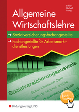 Allgemeine Wirtschaftslehre / Sozialversicherungsfachangestellte/Fachangestellte für Arbeitsmarktdienstleistungen - Hans Bühler, Bernd Harhoff, Axel Israng