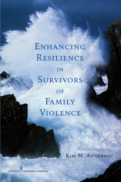 Enhancing Resilience in Survivors of Family Violence - Kim Anderson