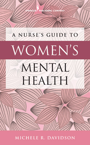 Nurse's Guide to Women's Mental Health - CNM PhD  CFN  RN Michele R. Davidson