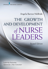 The Growth and Development of Nurse Leaders, Second Edition - 