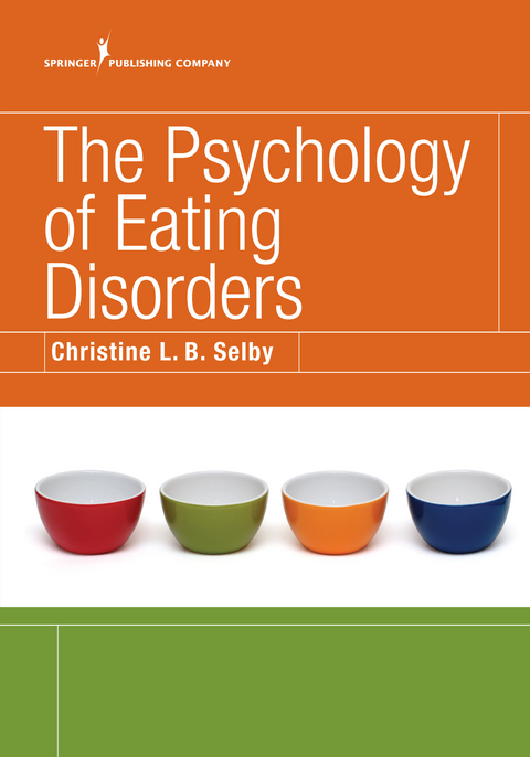 The Psychology of Eating Disorders - Christine L.B. Selby