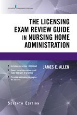 The Licensing Exam Review Guide in Nursing Home Administration, Seventh Edition - James E. Allen