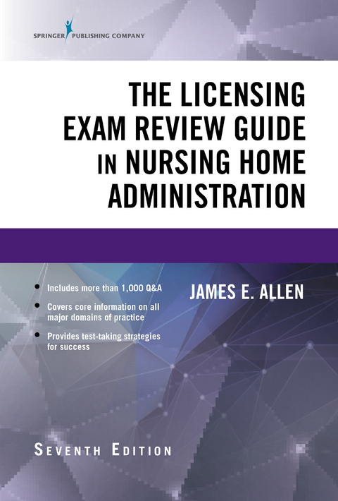 The Licensing Exam Review Guide in Nursing Home Administration, Seventh Edition - James E. Allen