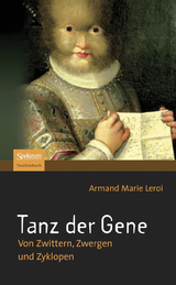 Tanz der Gene - Armand Marie Leroi