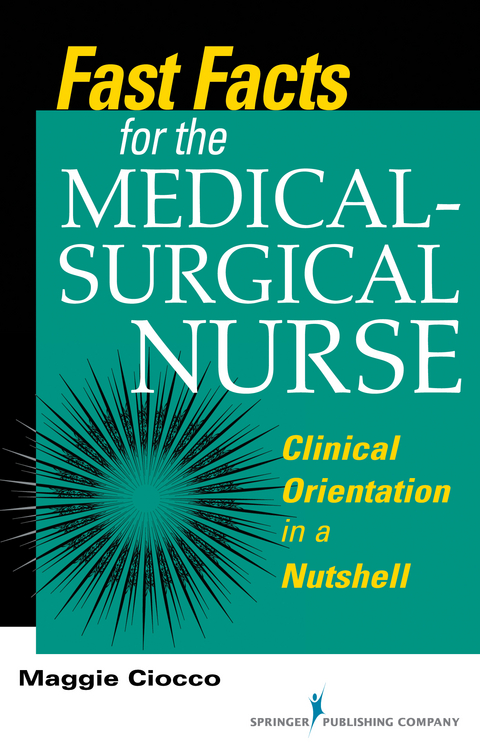 Fast Facts for the Medical- Surgical Nurse - Maggie Ciocco