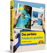 Das perfekte  Fotobuch gestalten - Eva Ruhland, Michael Schmithäuser