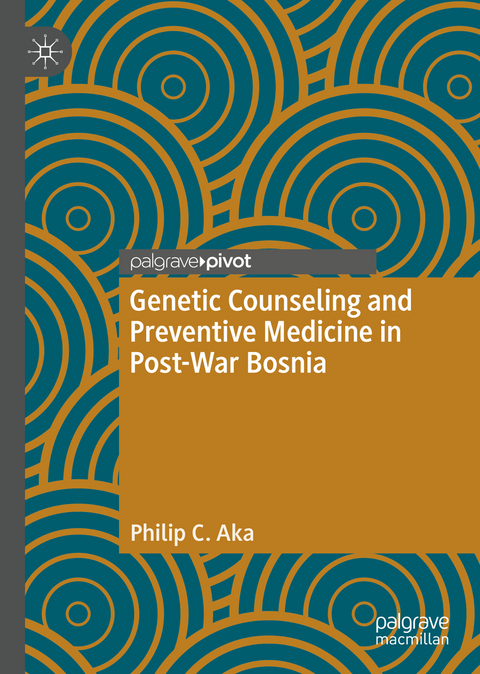 Genetic Counseling and Preventive Medicine in Post-War Bosnia -  Philip C. Aka