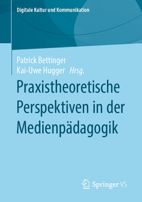 Praxistheoretische Perspektiven in der Medienpädagogik - 