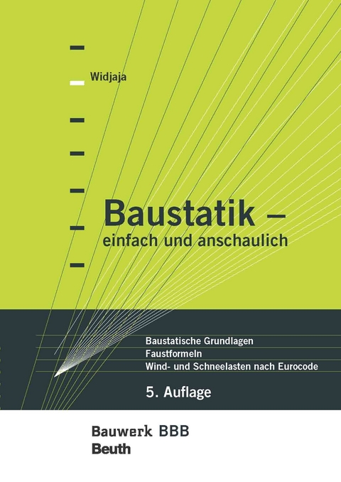 Baustatik - einfach und anschaulich -  Klaus Holschemacher,  Klaus-Jürgen Schneider,  Eddy Widjaja