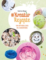 #Kreativ Rezepte - Sabrina Djogo