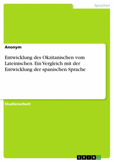 Entwicklung des Okzitanischen vom Lateinischen. Ein Vergleich mit der Entwicklung der spanischen Sprache