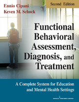 Functional Behavioral Assessment, Diagnosis, and Treatment, Second Edition - Ennio Cipani, Keven M. Schock