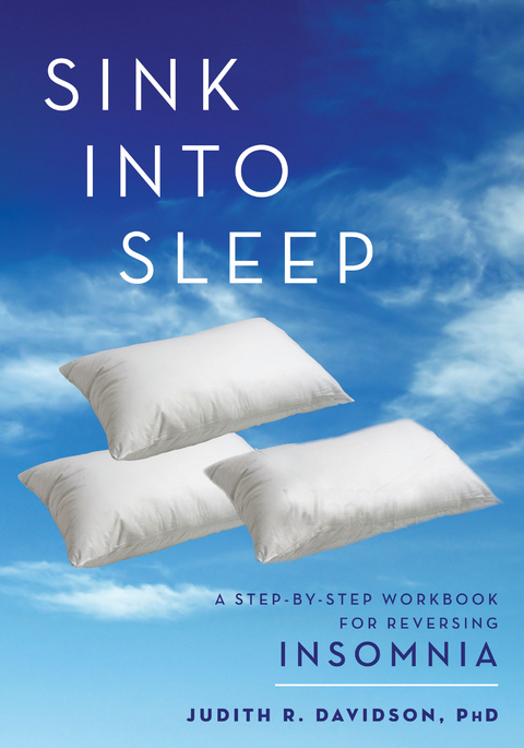 Sink Into Sleep - CPsych Judith R. Davidson PhD