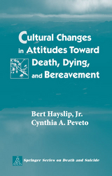 Cultural Changes in Attitudes Toward Death, Dying, and Bereavement - Cynthia A. Peveto