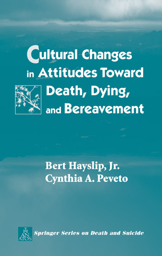 Cultural Changes in Attitudes Toward Death, Dying, and Bereavement - Cynthia A. Peveto