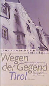 Wegen der Gegend. Tirol - 