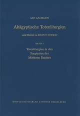 Altägyptische Totenliturgien / Totenliturgien in den Sargtexten des Mittleren Reiches - Jan Assmann