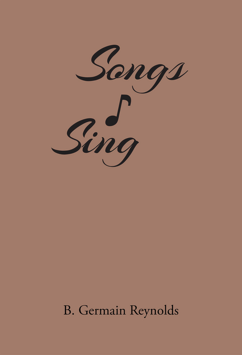 Songs I Sing - B. Germain Reynolds