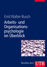 Arbeits- und Organisationspsychologie im Überblick - Emil Walter-Busch