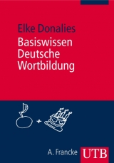 Basiswissen Deutsche Wortbildung - Elke Donalies