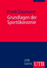 Grundlagen der Sportökonomie - Frank Daumann