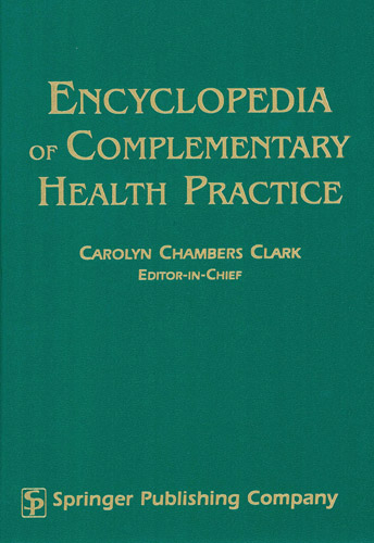 Encyclopedia of Complementary Health Practice P - ARNP EdD FAAN Carolyn Chambers Clark