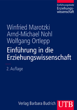 Einführung in die Erziehungswissenschaft - Winfried Marotzki, Arnd-Michael Nohl, Wolfgang Ortlepp