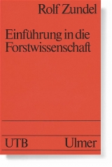 Einführung in die Forstwissenschaft - Zundel, Rolf