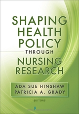 Shaping Health Policy Through Nursing Research - 