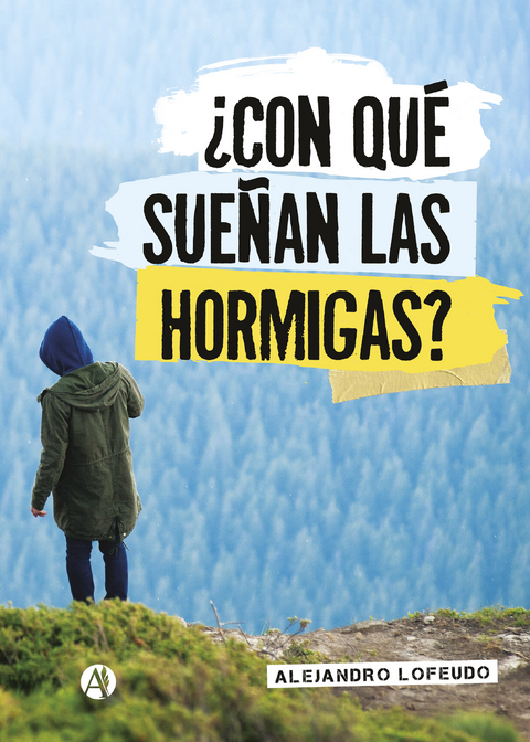 ¿Con qué sueñan las hormigas? - Alejandro Martín Lofeudo