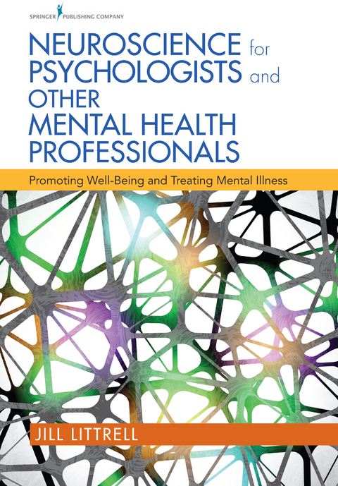 Neuroscience for Psychologists and Other Mental Health Professionals - Jill Littrell