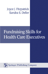 Fundraising Skills For Health Care Executives -  BA Sandra S. Deller